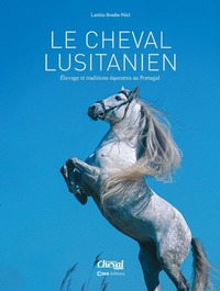 Picture of Le cheval Lusitanien - Elevages et traditions équestres au Portugal