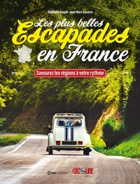 Image de Les plus belles Escapades en France - Savourez les régions à votre rythme