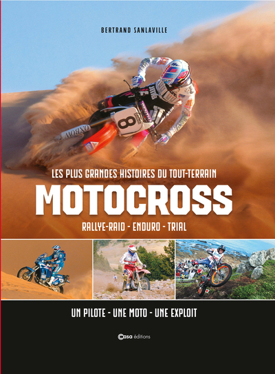 Image de Les plus grandes histoires du Tout-Terrain : Motocross - Enduro - Rallye-Raid - Trial - Un homme, une machine, un exploit