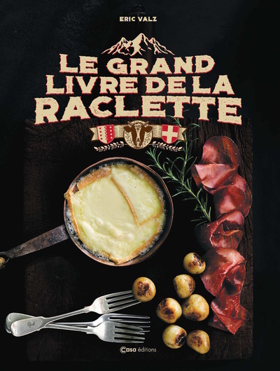 Image de Le grand livre de la Raclette