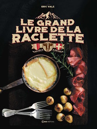 Image de Le grand livre de la Raclette