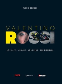 Picture of Valentino Rossi - Le pilote - l'homme - le mentor - ses disciples