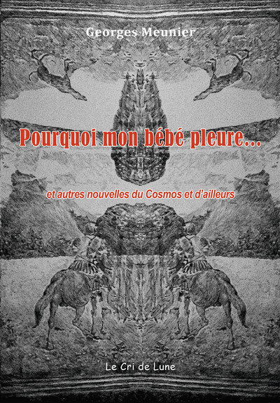 Image de Pourquoi mon bébé pleure... et autres nouvelles du Cosmos et d'ailleurs
