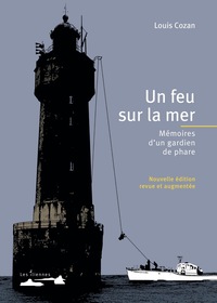 Picture of Un feu sur la mer Mémoires d'un gardien de phare