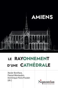 Image de Amiens, le rayonnement d'une cathédrale