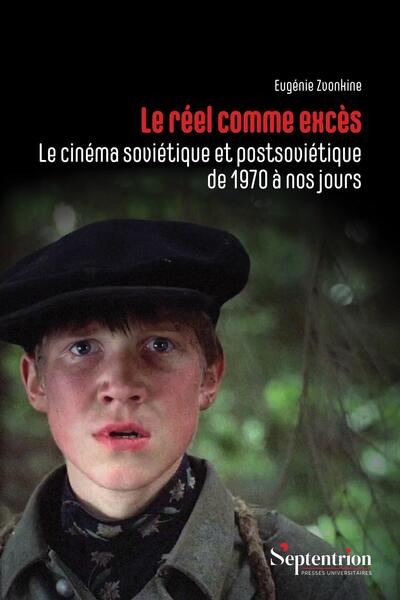 Image de Le réel comme excès, Le cinéma soviétique et postsoviétique de 1970 à nos jours