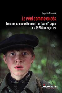 Image de Le réel comme excès, Le cinéma soviétique et postsoviétique de 1970 à nos jours
