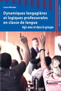 Picture of Dynamiques langagières et logiques professorales en classe de langue