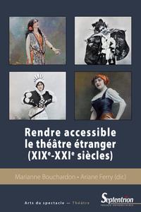 Picture of Rendre accessible le théâtre étranger (XIXe-XXIe siècles)
