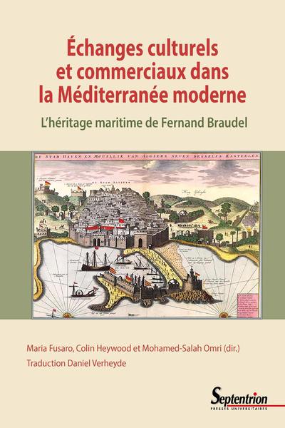 Image de Echanges culturels et commerciaux dans la Méditerranée moderne : l'héritage maritime de Fernand Brau