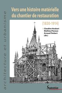 Picture of Vers une histoire matérielle du chantier de restauration (1830-1914)