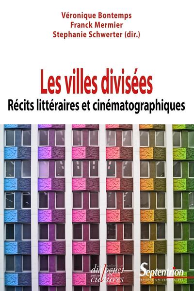Image de Les villes divisées : récits littéraires et cinématographiques