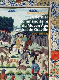 Picture of Le dernier commanditaire du Moyen Âge. L'amiral de Graville