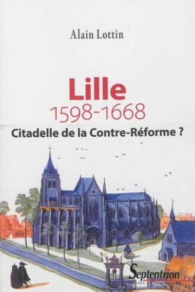 Image de Lille, citadelle de la Contre-Réforme ? 1598-1668
