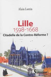 Image de Lille, citadelle de la Contre-Réforme ? 1598-1668