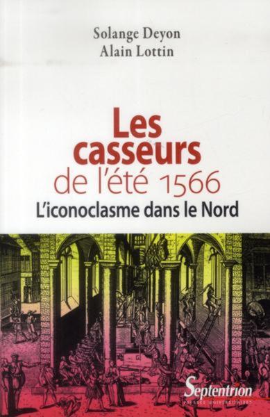 Image de Les casseurs de l'été 1566 l'iconoclasme dans le Nord
