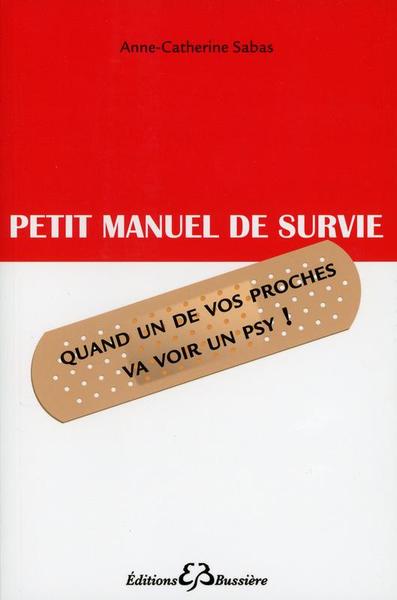 Image de Petit manuel de survie - Quand un de vos proches va voir un psy !