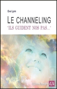 Image de Le channeling - Ils guident nos pas...