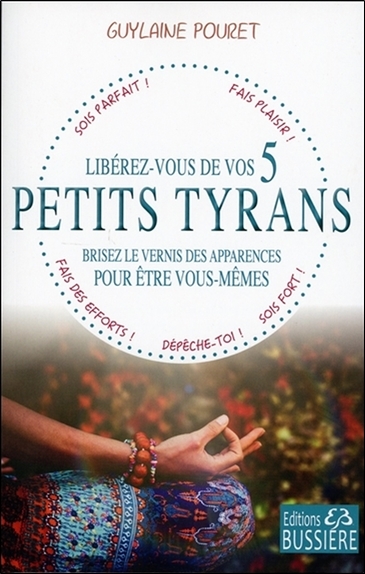 Image de Libérez-vous de vos 5 petits tyrans - Brisez le vernis des apparences pour être vous-mêmes