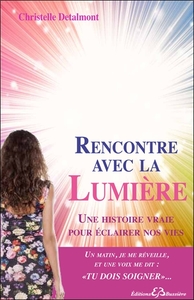 Image de Rencontre avec la Lumière - Une histoire vraie pour éclairer nos vies