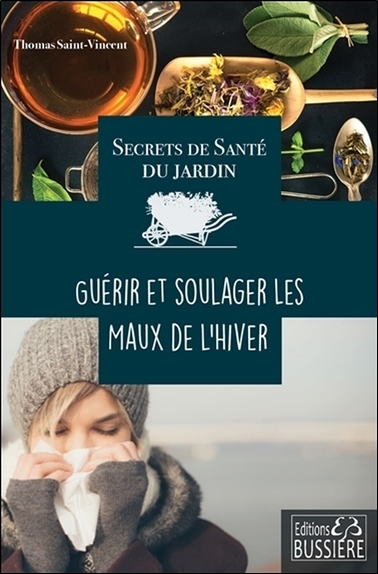 Image de Secrets de santé du jardin - Guérir et soulager les maux de l'hiver