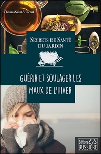 Image de Secrets de santé du jardin - Guérir et soulager les maux de l'hiver