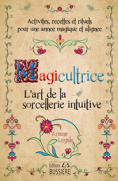 Image de Magicultrice - L'art de la sorcellerie intuitive - Activités, recettes et rituels pour une année magique et alignée