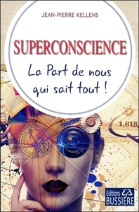 Image de Superconscience - La Part de nous qui sait tout !