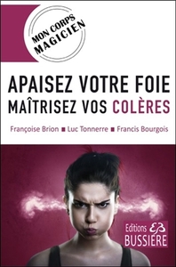 Image de Apaisez votre foie - Maitrisez vos colères