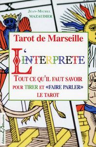 Picture of Tarot de Marseille - L'interprète - Tout ce qu'il faut savoir pour tirer et "faire parler" le tarot