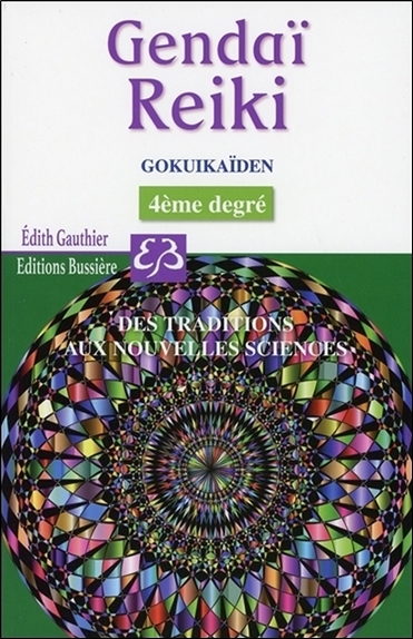 Image de Gendaï Reiki IV - Gokuikaïden - Des traditions aux nouvelles sciences