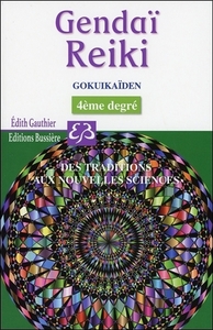 Image de Gendaï Reiki IV - Gokuikaïden - Des traditions aux nouvelles sciences