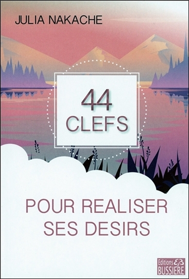 Picture of 44 clefs pour réaliser ses désirs