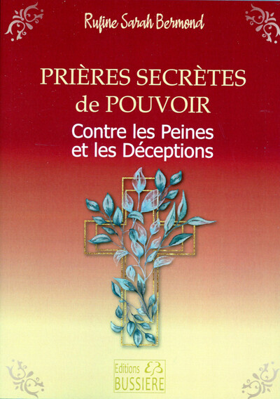 Image de Prières secrètes de pouvoir - Contre les peines et les déceptions