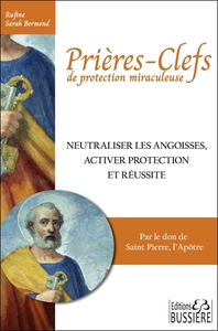 Image de Prières-clefs de protection miraculeuse - Neutraliser les angoisses, activer protection et réussite