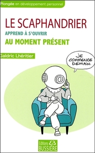 Image de Le scaphandrier apprend à s'ouvrir au moment présent