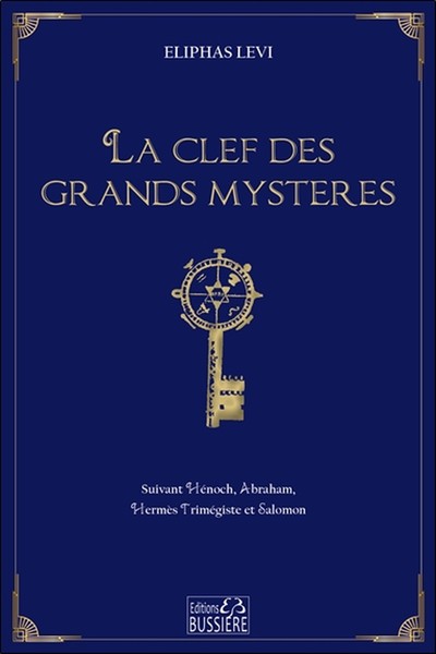Image de La clef des grands mystères - Suivant Hénoch, Abraham, Hermès Trimégiste et Salomon