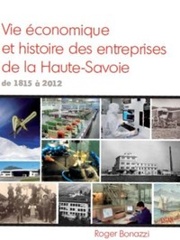 Picture of Vie économique et histoire des entreprises de la Haute-Savoie (1815-2012)