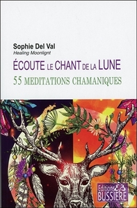 Picture of Ecoute le chant de la lune - 55 méditations chamaniques