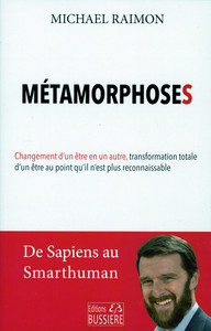 Picture of Métamorphoses - Changement d'un être en un autre, transformation totale d'un être au point qu'il n'est plus reconnaissable