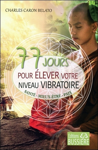 Image de 77 jours pour élever votre niveau vibratoire - Santé - Mieux-être - Paix