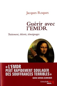 Image de Guérir avec l'EMDR. Traitement, théorie, témoignages