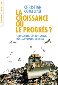 Picture of La Croissance ou le Progrès ? Croissance, décroissance, développement durable