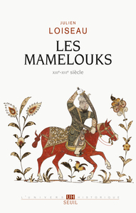 Image de Les Mamelouks (XIIIe-XVIe siècle)