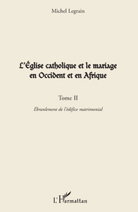 Picture of L'Eglise catholique et le mariage en Occident et en Afrique (Tome II)