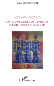 Image de Goudou Goudou - Haïti : une année de terreurs, d'erreurs et de rumeurs