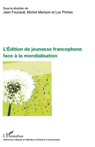 Image de L'Edition de jeunesse francophone face à la mondialisation