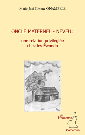 Picture of Oncle maternel - neveu : une relation privilégiée chez les Ewondo