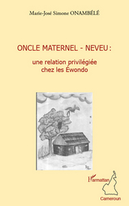 Picture of Oncle maternel - neveu : une relation privilégiée chez les Ewondo