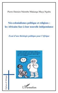 Picture of Néo-colonialismes politique et religieux : les Africains face à leur nouvelle indépendance